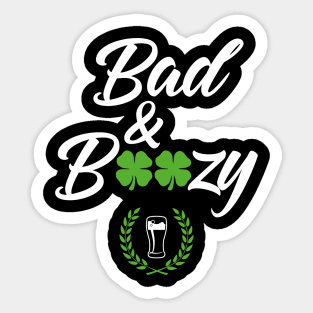 Bad And Boozy Funny St. Patricks Day Sticker